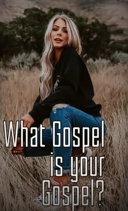 whatgospel is yours?