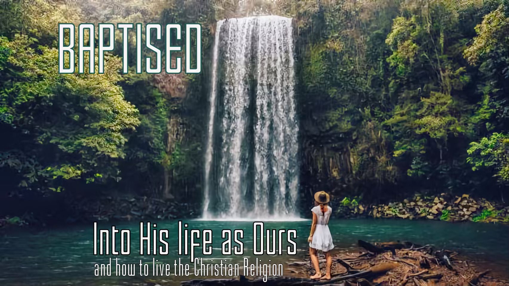 soBaptised into Hislife55